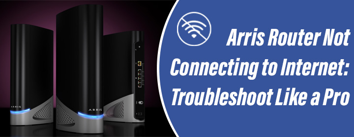 Arris Router Not Connecting to Internet