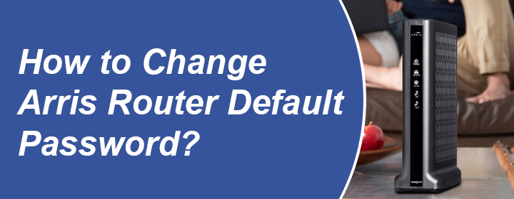 Change Arris Router Default Password