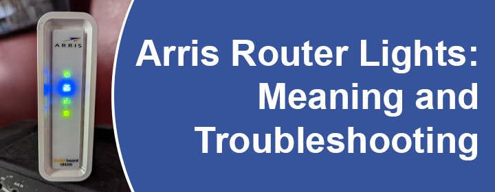 Arris Router Lights Meaning and Troubleshooting