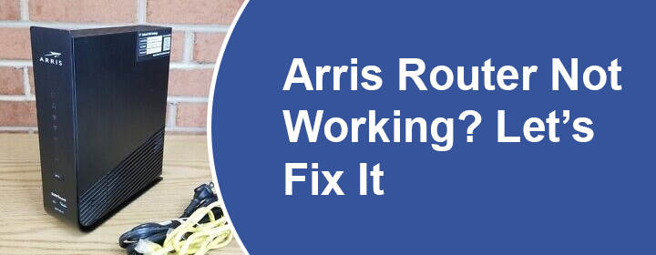 Arris Router Not Working Let’s Fix It