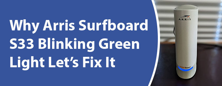 Arris-Surfboard-S33-Blinking-Green-Light